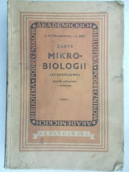 Szymanowski Zygmunt - Zarys mikrobiologii szczegółowej. T. I, 1947 r.