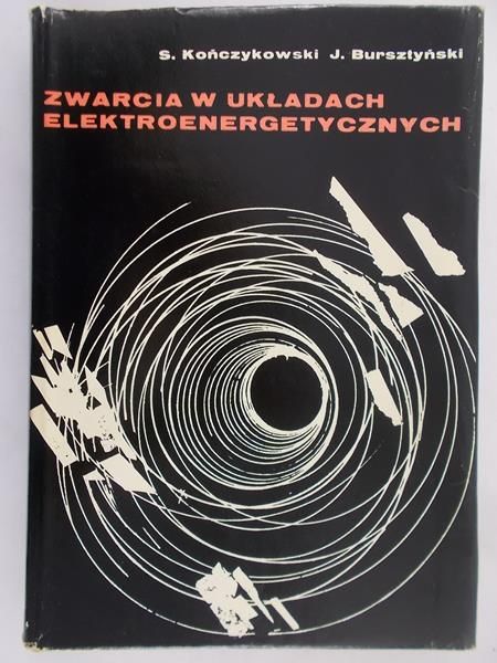 Kończykowski S. - Zwarcia w układach elektroenergetycznych