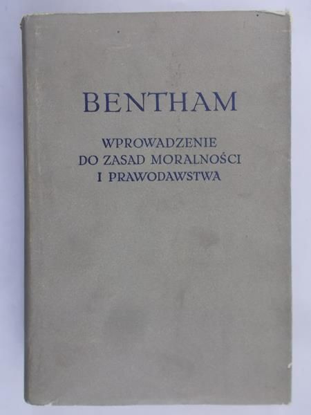 Bentham Jeremi - Wprowadzenie do zasad moralności i prawodawstwa