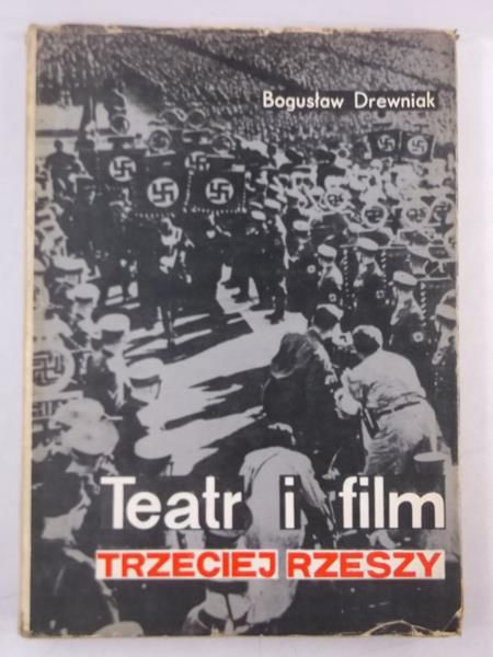 Drewniak Bogusław - Teatr i film Trzeciej Rzeszy