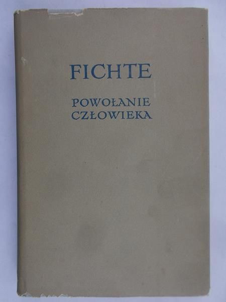 Gottlieb Fichte Johann - Powołanie człowieka