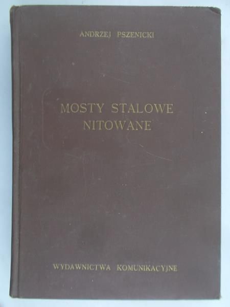 Pszenicki Andrzej - Mosty stalowe, nitowane