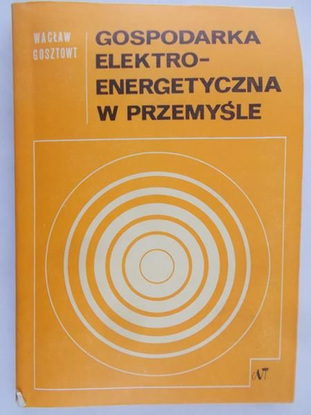 Gosztowt Wacław- Gospodarka elektroenergetyczna w przemyśle