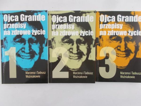 Woźniakowie Marzena i Tadeusz - Ojca Grande przepisy na zdrowe życie. Części I-III