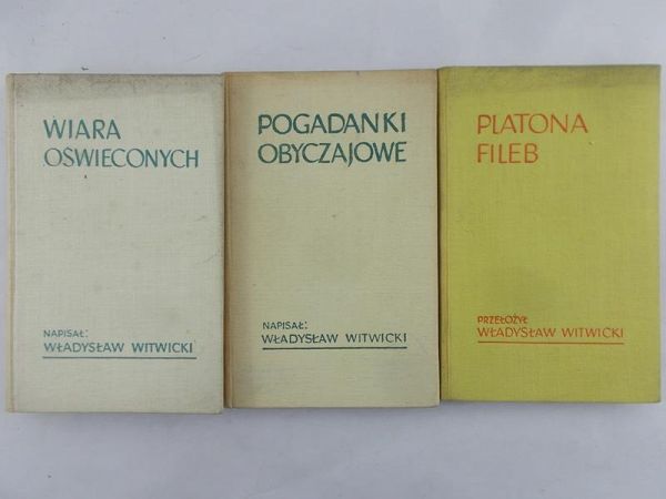 Witwicki Władysław - Pogadanki Obyczajowe, Platona Fileb, Wiara Oświeconych
