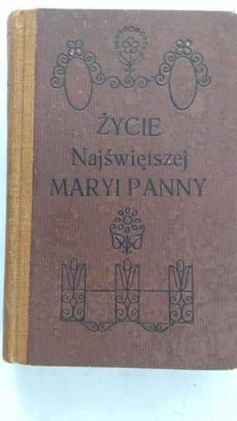 Emmerich Anna Katarzyna - Życie Najświętszej Maryi Panny 1901r