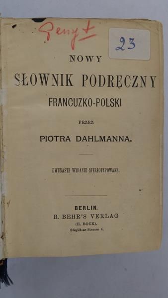 Dahlmann Piotr - Nowy słownik podręczny francusko-polski, ok. 1890 r.