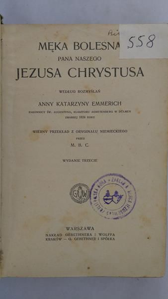 Emmerich Anna Katarzyna - Męka bolesna Jezusa Chrystusa, 1912 r.
