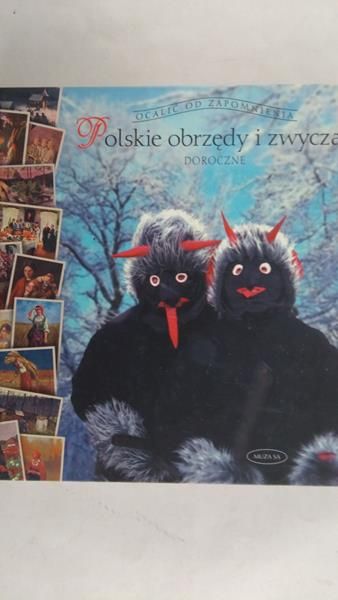 Ogrodowska Barbara - Polskie obrzędy i zwyczaje