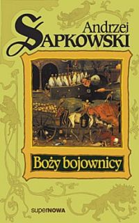 Sapkowski Andrzej - Boży bojownicy Tom 2 trylogii