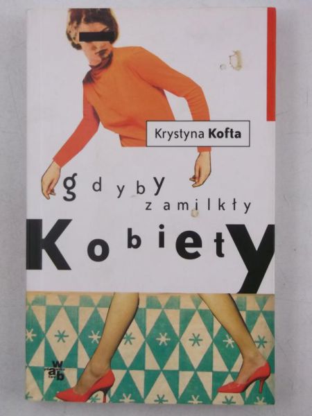 Kofta Krystyna - Gdyby zamilkły kobiety, Nowa