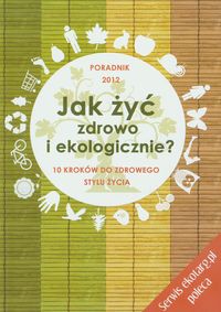 Kotecka-Pacan Barbara - Jak żyć zdrowo i ekologicznie