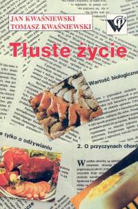 Kwaśniewski Jan - Tłuste życie