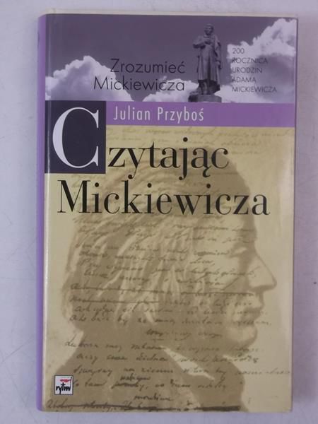 Przyboś Julian - Czytając Mickiewicza