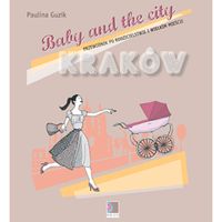 Guzik Paulina - Baby and the city Kraków. Nowa
