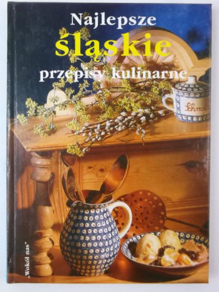 Neumann Marie-Luise - Najlepsze śląskie przepisy kulinarne