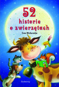 Mirkowska Ewa - 52 historie o zwierzętach. Nowa