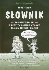 Nojszewska Justyna - Tematyczny słownik angielsko polski z prostym zapisem wymowy dla gimnazjum i liceum, Nowa