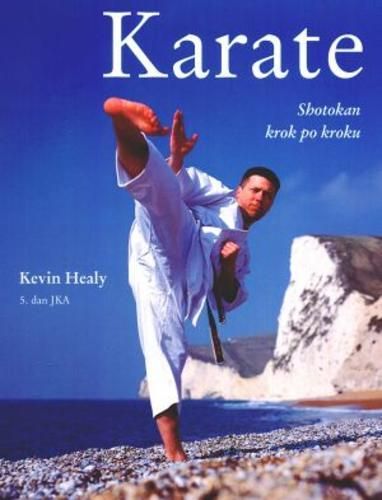 Healy Kevin - Karate. Shotokan krok po kroku, Nowa