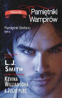Smith L.J. - Pamiętniki wampirów: Pamiętnik Stefano t.6: Niewola. Nowa