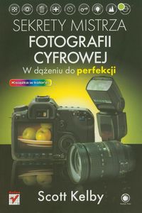 Kelby Scott - Sekrety mistrza fotografii cyfrowej