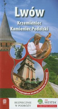Aleksander Strojny - Lwów Krzemieniec Kamieniec Podolski oraz największe atrakcje Ukrainy zachodniej