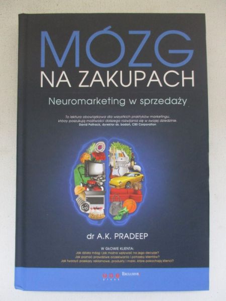Pradeep A. K. - Mózg na zakupach. Neuromarketing w sprzedaży