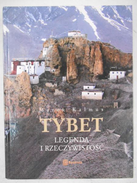 Kalmus Marek - Tybet. Legenda i rzeczywistość