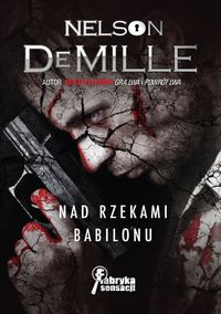 Nelson DeMille - Nad rzekami Babilonu, Nowa