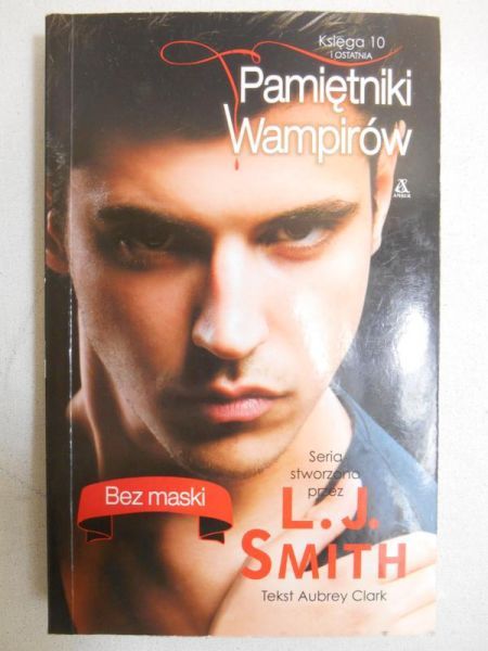 Smith L.J. - Pamiętniki Wampirów. Księga 10: Bez maski