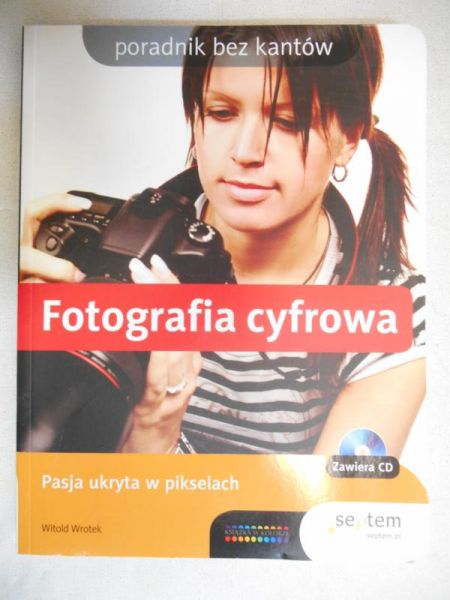 Wrotek Witold - Fotografia cyfrowa- Z płytą CD.