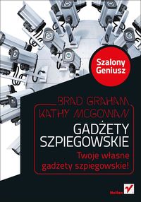 McGowan Kathy - Gadżety szpiegowskie Szalony Geniusz