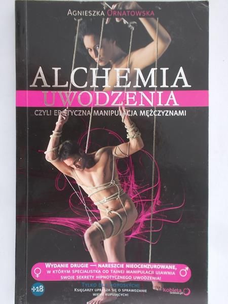 Ornatowska Agnieszka - Alchemia uwodzenia