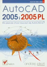 Pikoń Andrzej - AutoCAD 2005 i 2005 PL