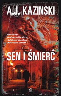Kazinski A.J. - Sen i śmierć