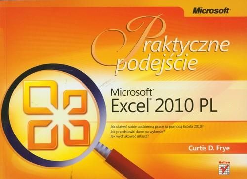 Frye Curtis D. - Microsoft Excel 2010 PL Praktyczne podejście
