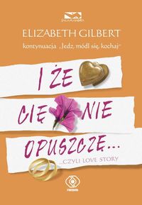 Gilbert Elizabeth - I że Cię nie opuszczę...,  Nowa