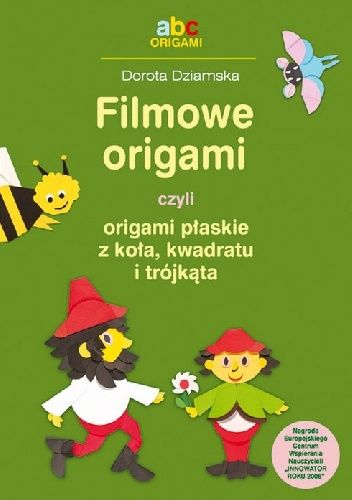 Dziamska Dorota - Filmowe origami czyli origami płaskie z koła kwadratu i trójkąta