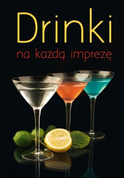 Jeż-Nurzyńska Agnieszka (red.) - Drinki na każdą imprezę , Nowa