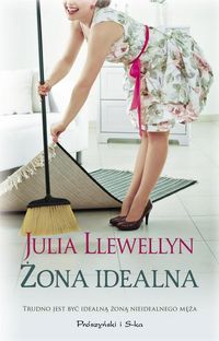 Llewellyn Julia - Żona idealna, Nowa