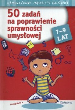 50 zadań na poprawienie sprawności umysłowej 7-9 lat