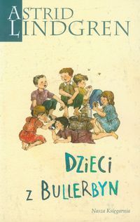 Lindgren Astrid - Dzieci z Bullerbyn