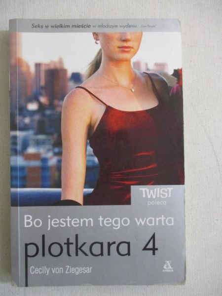 Von Ziegesar Cecily - Plotkara 4. Bo jestem tego warta