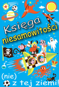 Locke Ian - Księga niesamowitości (nie) z tej ziemi!