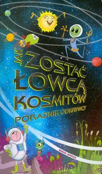 Brake Mark - Jak zostać łowcą kosmitów. Poradnik odkrywcy, NOWA