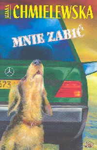 Chmielewska Joanna - Mnie zabić, Nowa
