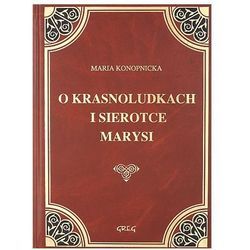 Konopnicka Maria - O krasnoludkach i sierotce Marysi