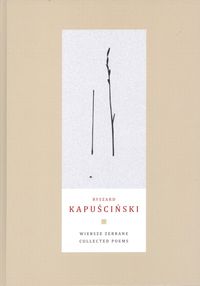 Kapuściński Ryszard - Wiersze zebrane Collected Poems, Nowa