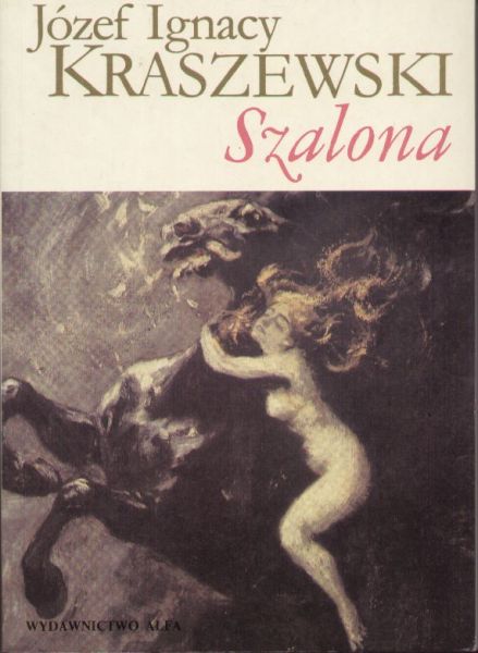 Kraszewski Józef Ignacy - Szalona