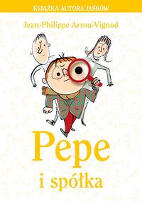Arrou-Vignod Jean-Philippe - Pepe i spółka, NOWA